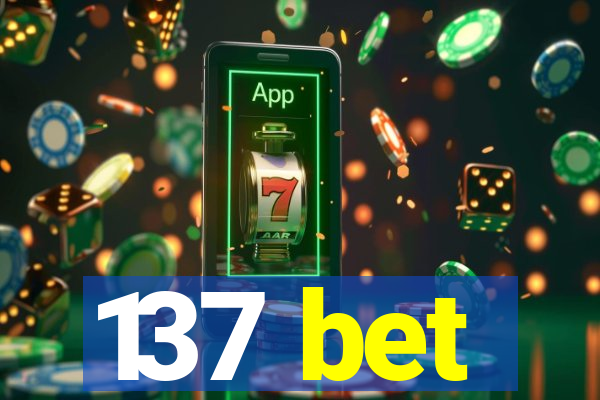 137 bet